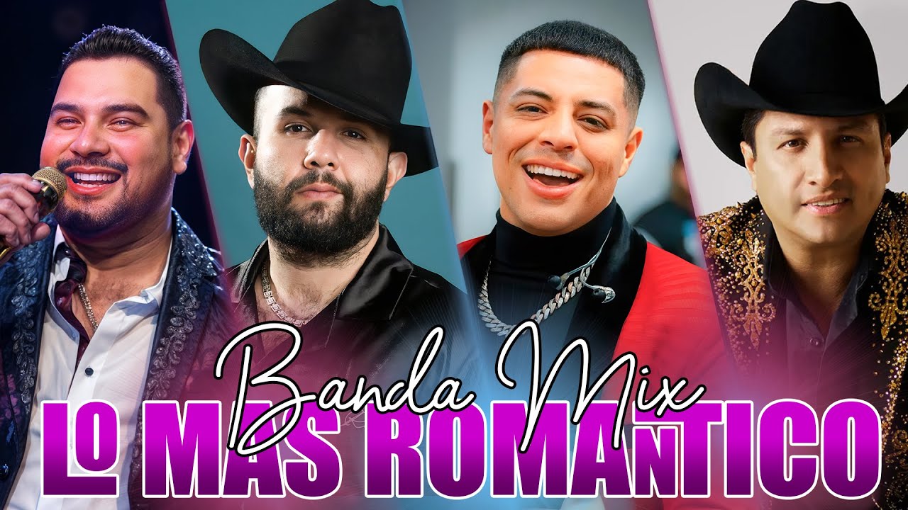 Grupo Firme, Carin Leon, Grupo Frontera, Banda MS, La Adictiva - Lo Mejor Banda Románticas de Amor