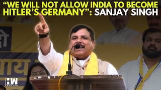 "We Will Not Allow India To Become Hitler’s Germany": Sanjay Singh | Uttar Pradesh | BJP | Modi Govt