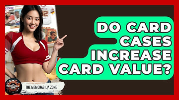 Do Card Cases Increase Card Value? - The Memorabilia Zone