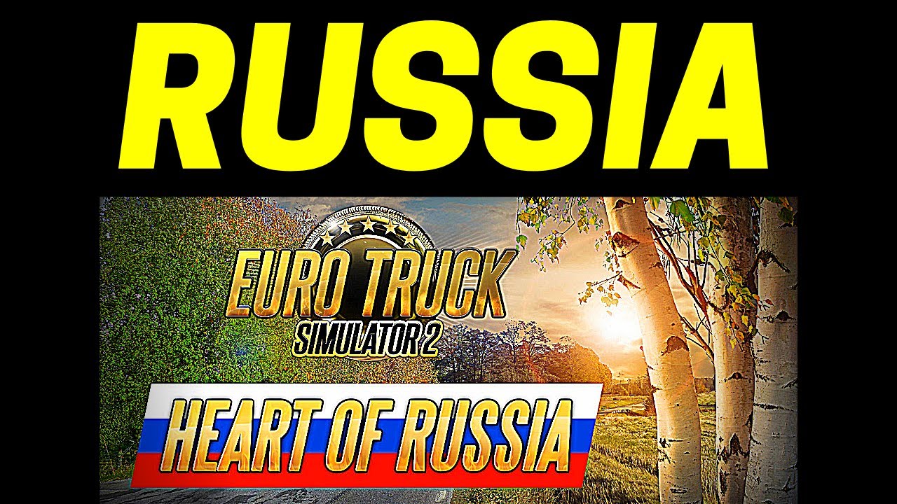 Russia Officially Announced Heart Of Russia Next Map Dlc After Iberia For Ets2 Youtube