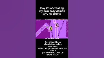 Day #6 of creating my own easy demon (GIVE ME IDEAS) #Easy #easydemon #lvl #gd #geometrydash