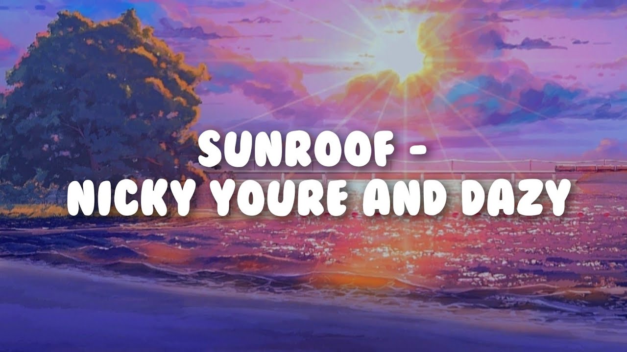 Sunroof (Lyrics) Nicky Youre and Dazy YouTube