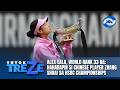 Eala, world rank 33 na; haharapin si Chinese player Zhang Shuai sa HSBC championships | Tutok Treze