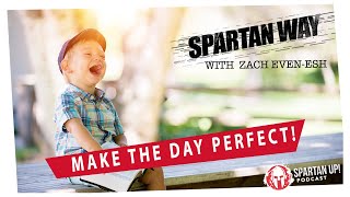 Reverse Engineer the Day Perfect // Spartan Way 024