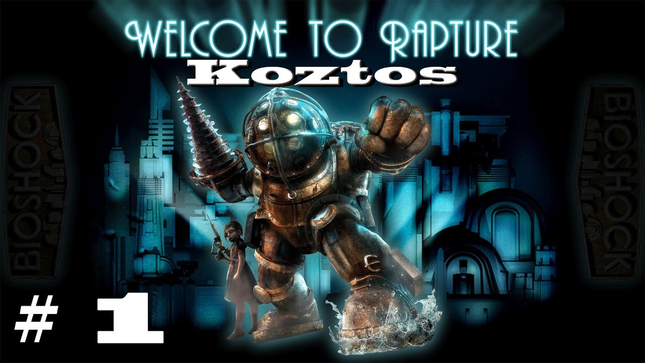 First Timer: Bioshock [Ep 1] The Rapture has happened! - YouTube