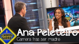 Ana Peleteiro habla de su carrera tras ser madre - El Hormiguero