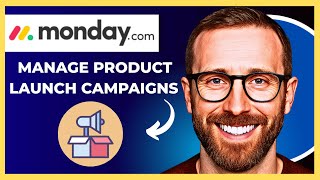 How To Manage Product Launch Campaigns On MONDAY.COM (Complete 2025 Guide)