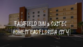 Fairfield Inn & Suites Homestead Florida City Review - Florida City , United States of America