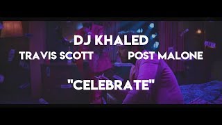 DJ Khaled - Celebrate ft. Travis Scott, Post Malone (Official Lyrics)