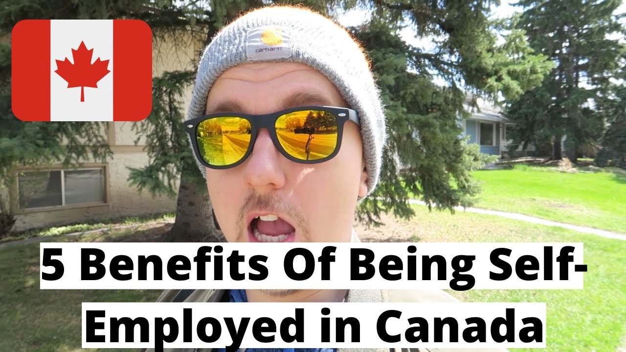 5-benefits-of-being-self-employed-in-canada-youtube