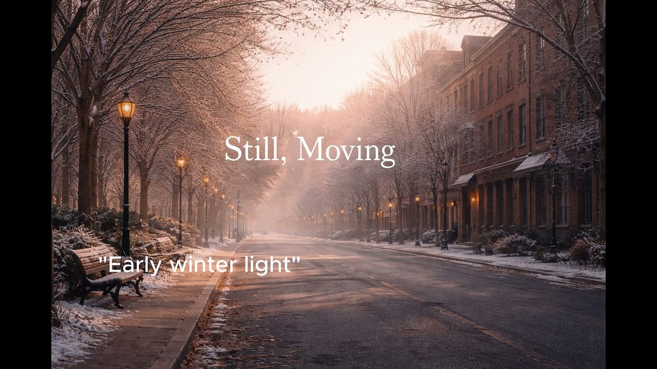 Still, Moving