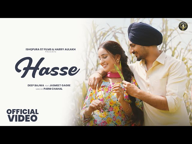 HASSE (OFFICIAL VIDEO)| DEEP BAJWA | GURI NIMANA | NEW PUNJABI SONG 2025 |EP - JALWA 6.0