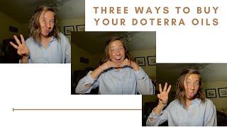 Three Ways To Buy | doTERRA Oils