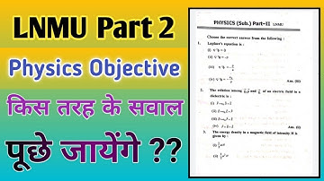 Lnmu bsc part 2 physics objective guess question 2021