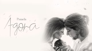 Pamela - Agora | Clipe Oficial