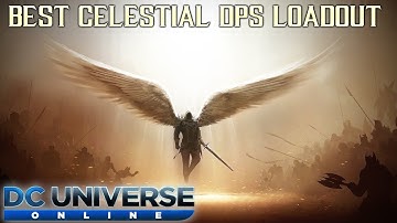 Dcuo Best Celestial Dps Loadout 2017