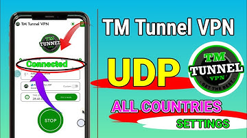 How to setup TM TUNNEL VPN with fast UDP all countries settings for secure online browsing