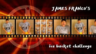 JAMES FRANCO'S ICE BUCKET CHALLENGE