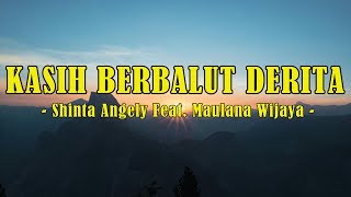 Download Lagu Shinta Angely Feat. Maulana Wijaya - Kasih Berbalut Derita || Lirik MP3 Download Lagu Shinta Angely Feat. Maulana Wijaya - Kasih Berbalut Derita || Lirik MP3