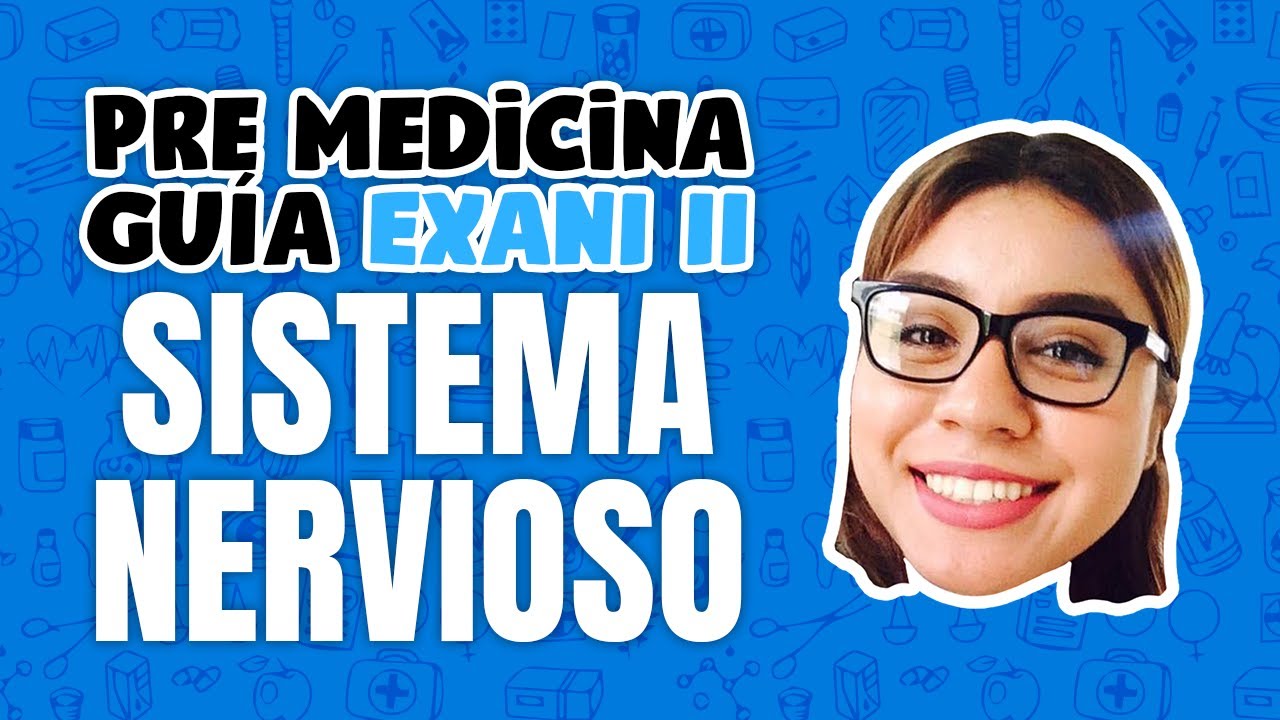 Premedicina EXANI II: Sistema nervioso