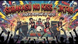 Sobakasu No Kiss summer Kiss  Jkt48 cover Poppunk By Nyxe
