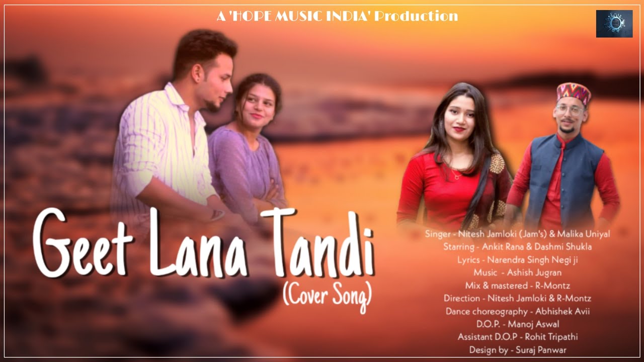 NEW  GARHWALI DJ SONG 2021  GEET LANA TANDI  NITESH JAMLOKI  MALIKA  UNIYAL  HOPE MUSIC  INDIA 