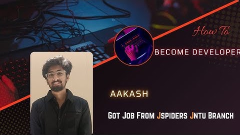 Congratulations Aakash for getting Placed As Developer/Jspiders Jntu Hyderabad