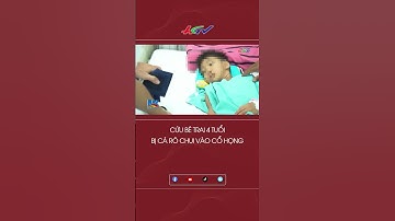 Cứu bé trai 4 tuổi bị cá rô chui vào cổ họng #shortshgtv | THTPCT