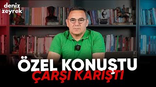 Deniz Zeyrek Özel Konuştu Çarşı Karıştı