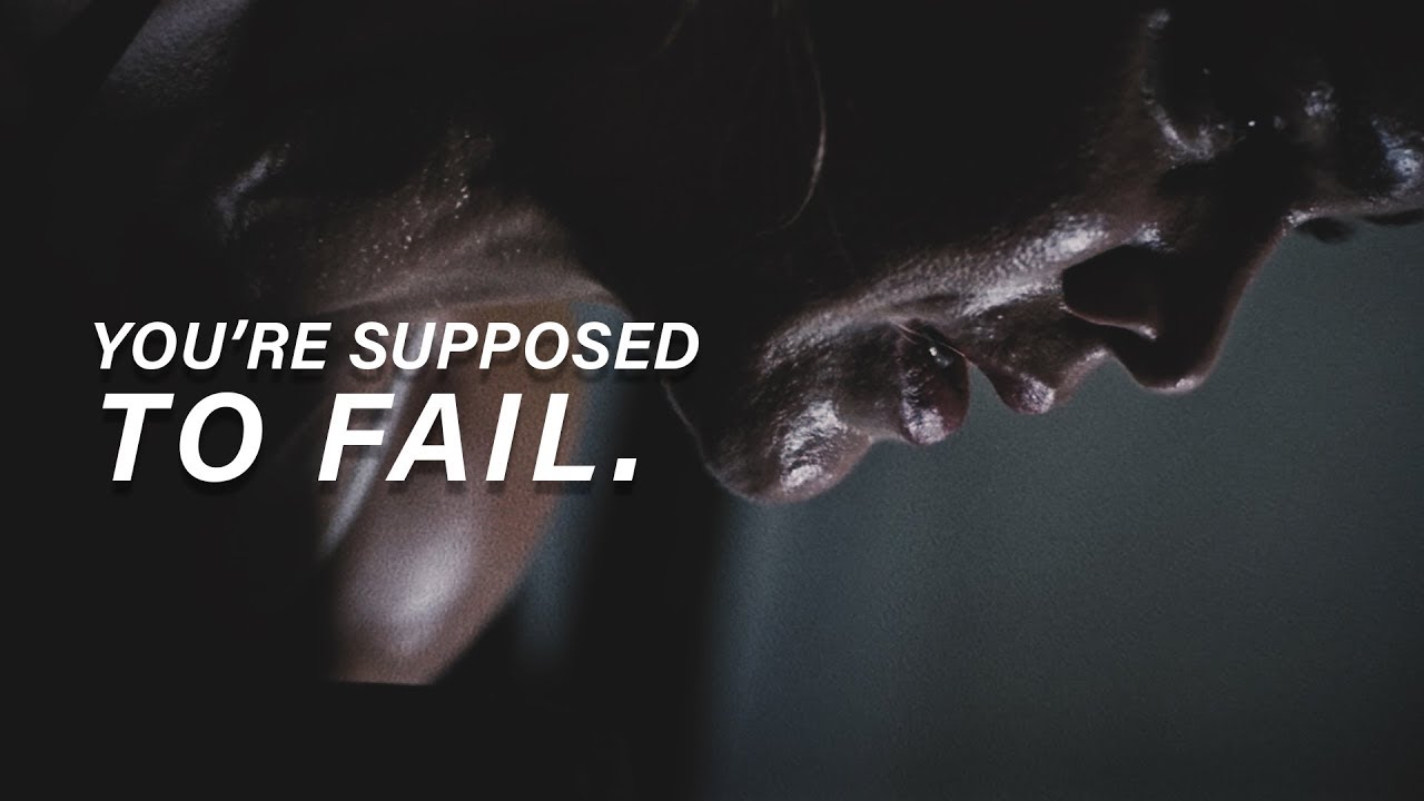 YOU ARE SUPPOSED TO FAIL   Best Motivational Video