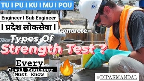 Types Of Strength Test Concrete?🔥|Strength टेस्टका किसिमहरू ?|DIPAK MANDAL|लोकसेवा |TU PUKU MU