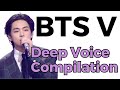 Bts v kim taehyung deep voice compilation 2023