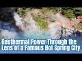 Geothermal Power Through the Lens of a Famous Hot Spring City