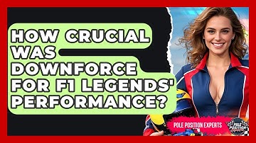 How Crucial Was Downforce For F1 Legends