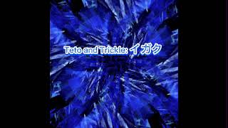 イガクMedicine Mashup - Trickle And テト