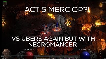 Is Act 5 Frenzy Mercenary OP D2 Resurrected PTR 2.4 Ubers Test (necro)