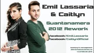 Emil Lassaria & Caitlyn - Guantanamera 2012 Rework