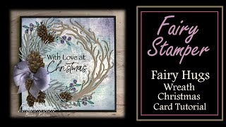 Fairy Stamper - Fairy Hugs Christmas Wreath Card Tutorial
