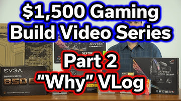 $1,500 Build - i7-7700k - Part 2 - "Why" VLog