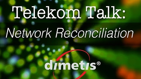 Dimetis Telekom Talk - Network Reconciliation