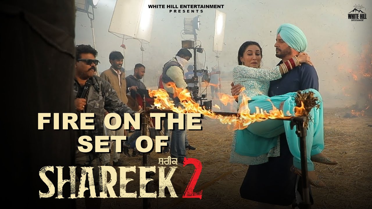 FIRE ON THE SET OF SHAREEK 2 | Dev Kharoud | Jimmy Shergill | Sharan Kaur | BTS