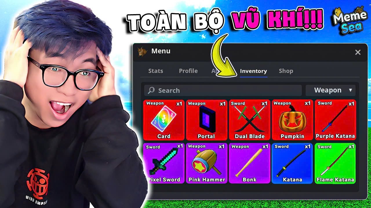 BI HUỲNH HÀNH TRÌNH SỞ HỮU TẤT TẦN TẬT 13 VŨ KHÍ TRONG MEME SEA