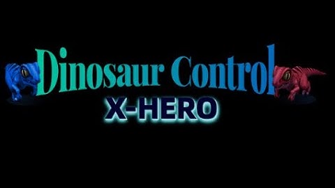 X-HERO Dinosaur Control Gameplay Walkthrough Android/Ios