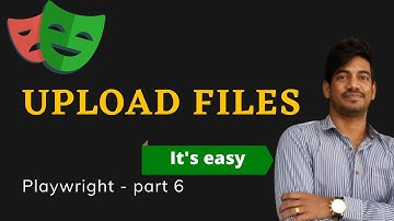 How To Upload Files Using Playwright | Playwright - Part 6
