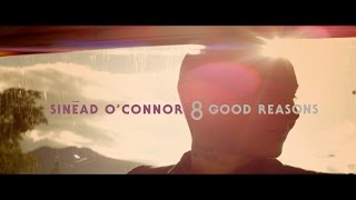 Video thumbnail of "Sinead O' Connor - 8 Good Reasons [Official Music Video]"