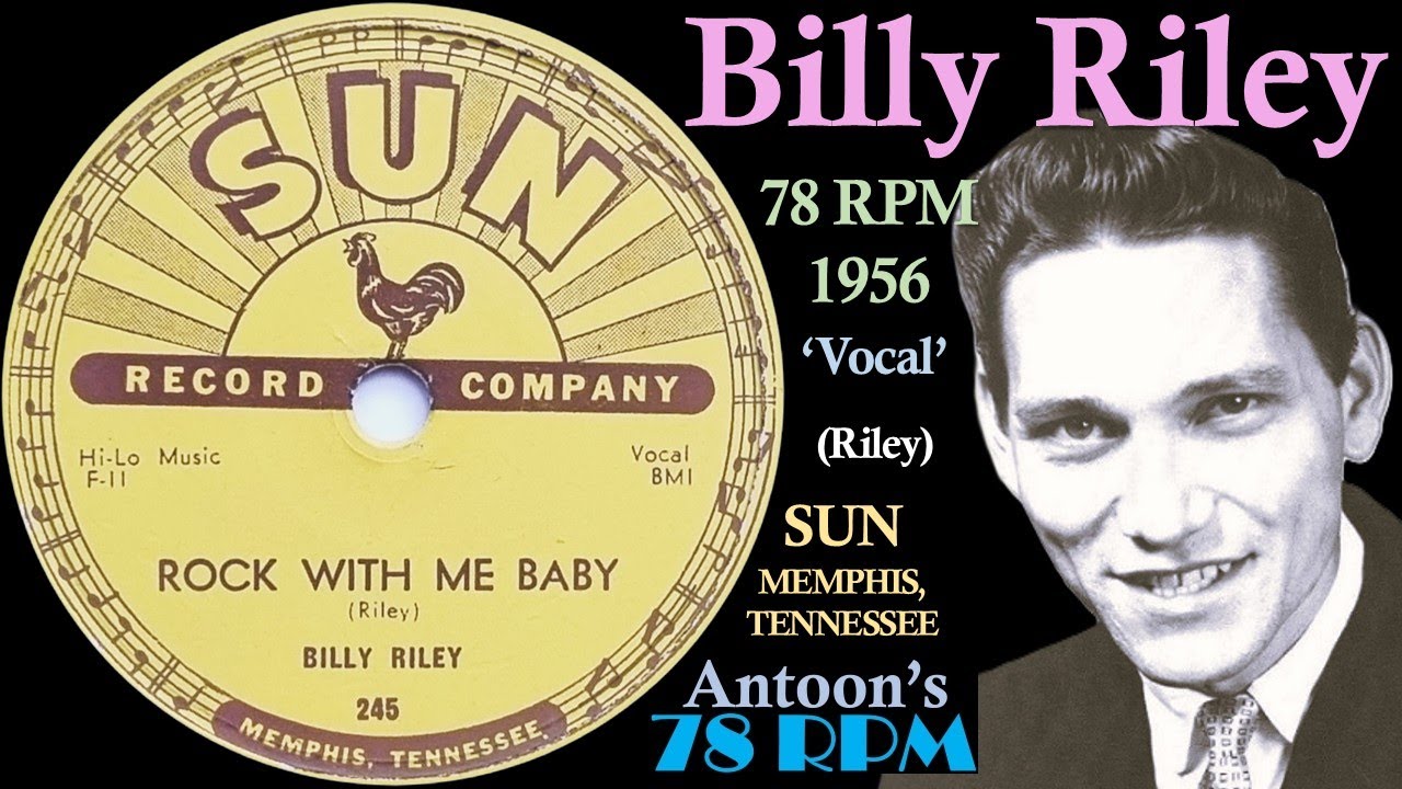 Billy Rilly Song Billy Riley | Rock With Me Baby | Sun 78 rpm | 1956 USA - YouTube
