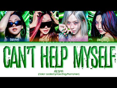 AESPA 'Can't help myself' lyrics (에스파 'Can't help myself' 가사) (Color coded lyrics Eng/Rom/Han)