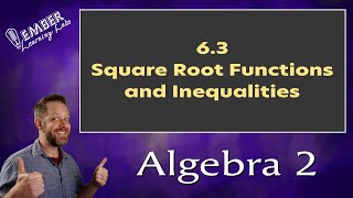 6-3 Square Root Functions and Inequalities | Algebra 2 | Ember Learning Labs 6 3 Square Root Graphs