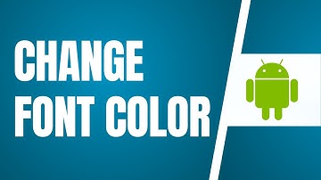 How To Change Font Color In Android Phone