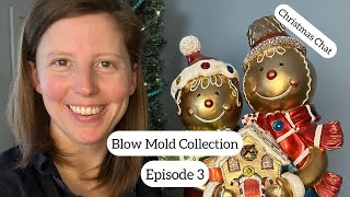 Christmas Chat | Ep. 3 | Blow Mold Collection 🎄